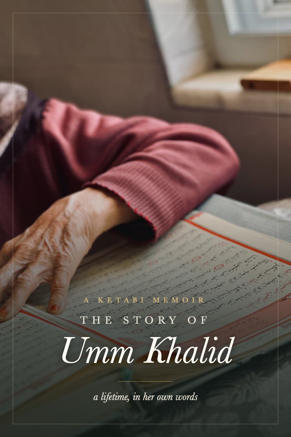 A Ketabi Memoir hardcover: The Story of Umm Khalid, a lifetime in her own words